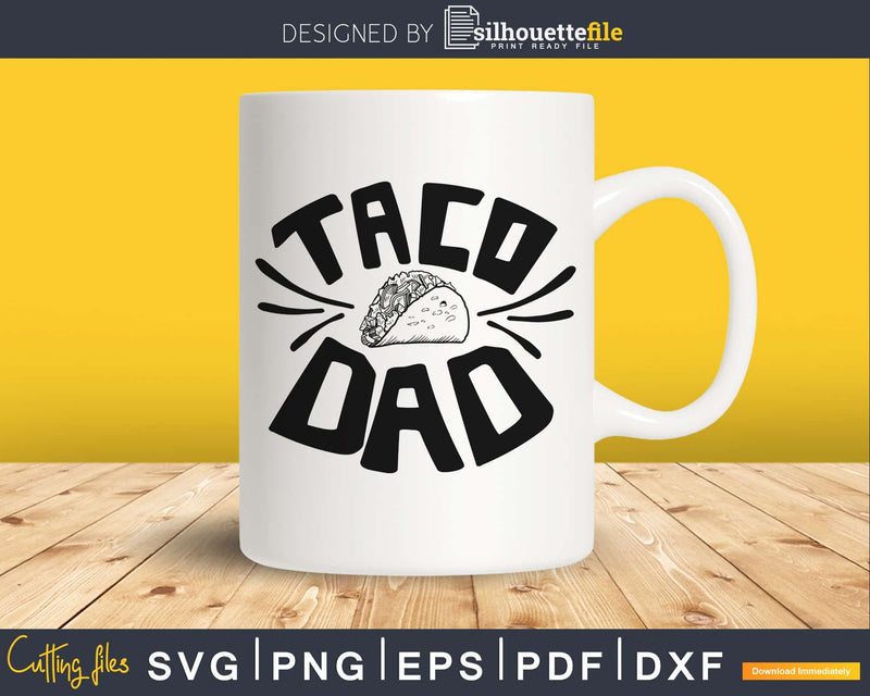 Taco Dad Matching father’s day baby svg cricut digital files