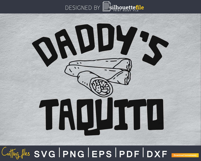 Taco Daddy’s Taquito Matching father’s day svg cricut