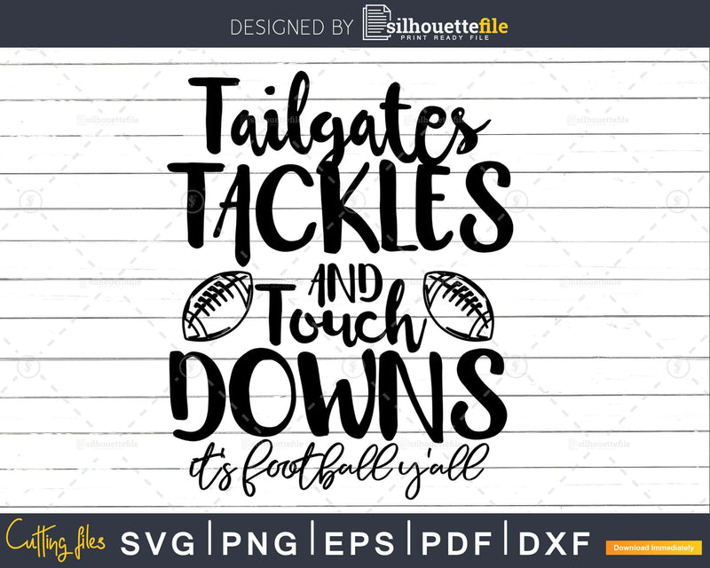 Tailgates Tackles Touch Downs Svg Football Mom Life Cricut