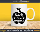 Teach love inspire apple sign svg cut files for cricut