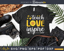 Teach Love Inspire Cute Sunflower Teacher Appreciation svg