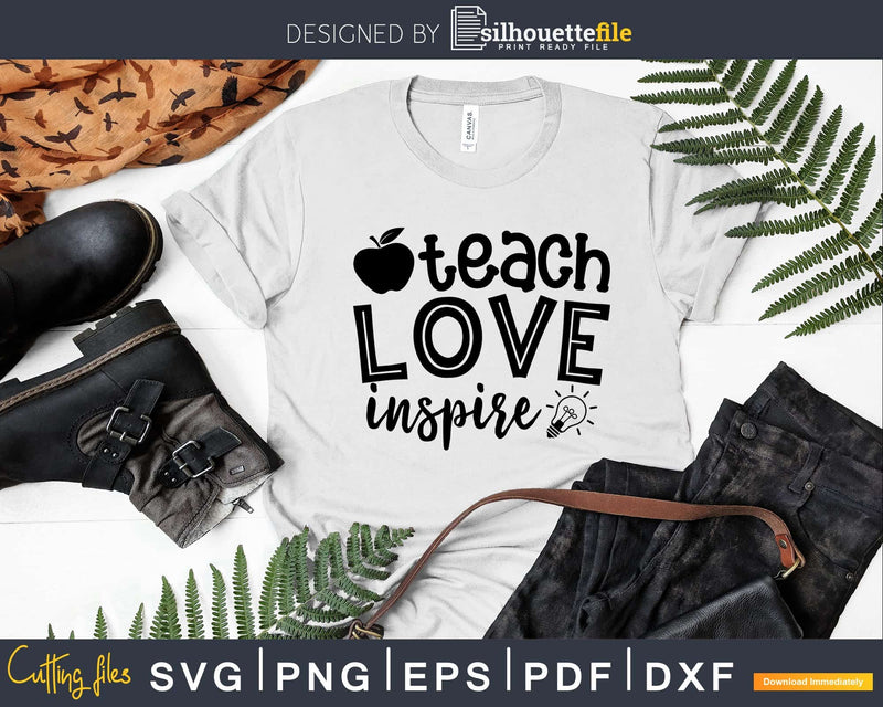 Teach Love Inspire svg cricut printable files for