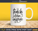 Teach Love Inspire teacher SVG PNG digital cut cutting files