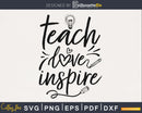 Teach Love Inspire teacher SVG PNG digital cut cutting files
