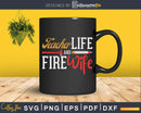Teacher and Firefighter Wife Life Fire craft svg cut file