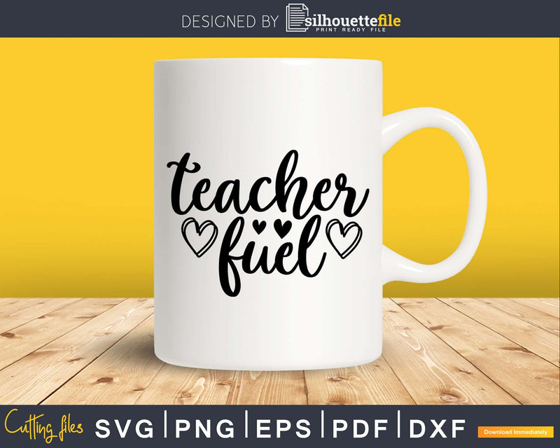 Teacher fuel Svg Png Shirt Design Instant Download Cricut