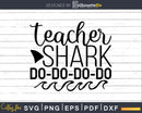 teacher shark do svg shirt ideas