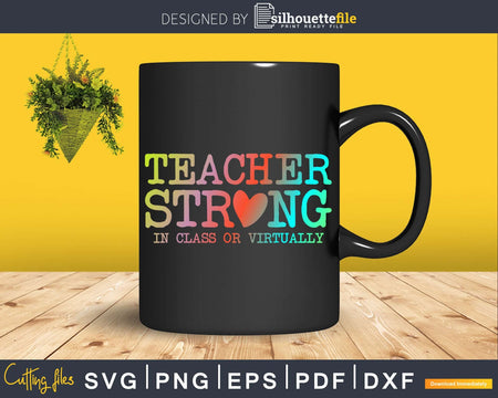 Teacher Strong In Class or Virtually Svg Shirt Design