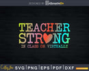 Teacher Strong In Class or Virtually Svg Shirt Design