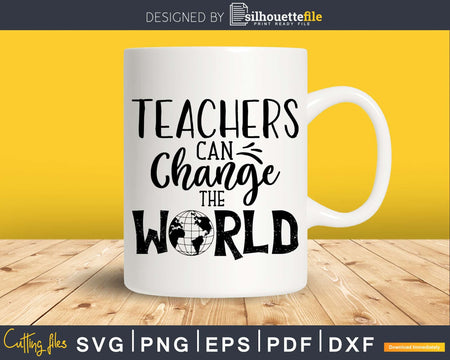 Teachers can change the world svg t-shirt designs Cut Files