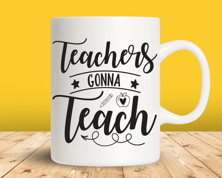 Teachers Gonna Teach Svg Png T-shirt Designs