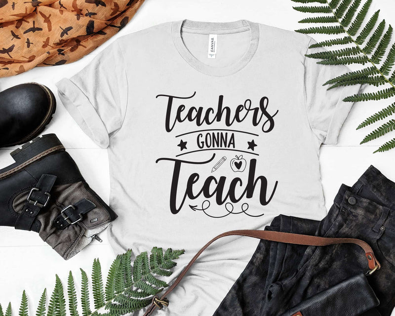 Teachers Gonna Teach Svg Png T-shirt Designs
