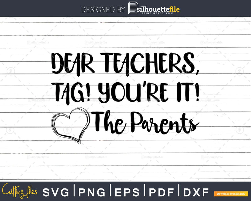 Teachers Tag Your It Love Parents Svg Back to School Cricut