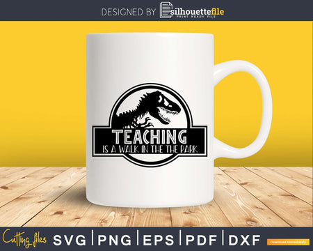 Teaching is a walk in the park SVG digital download Cut File