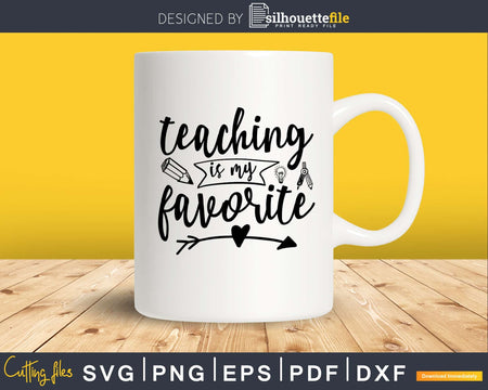 Teaching is my favorite SVG PNG digital cut cutting files