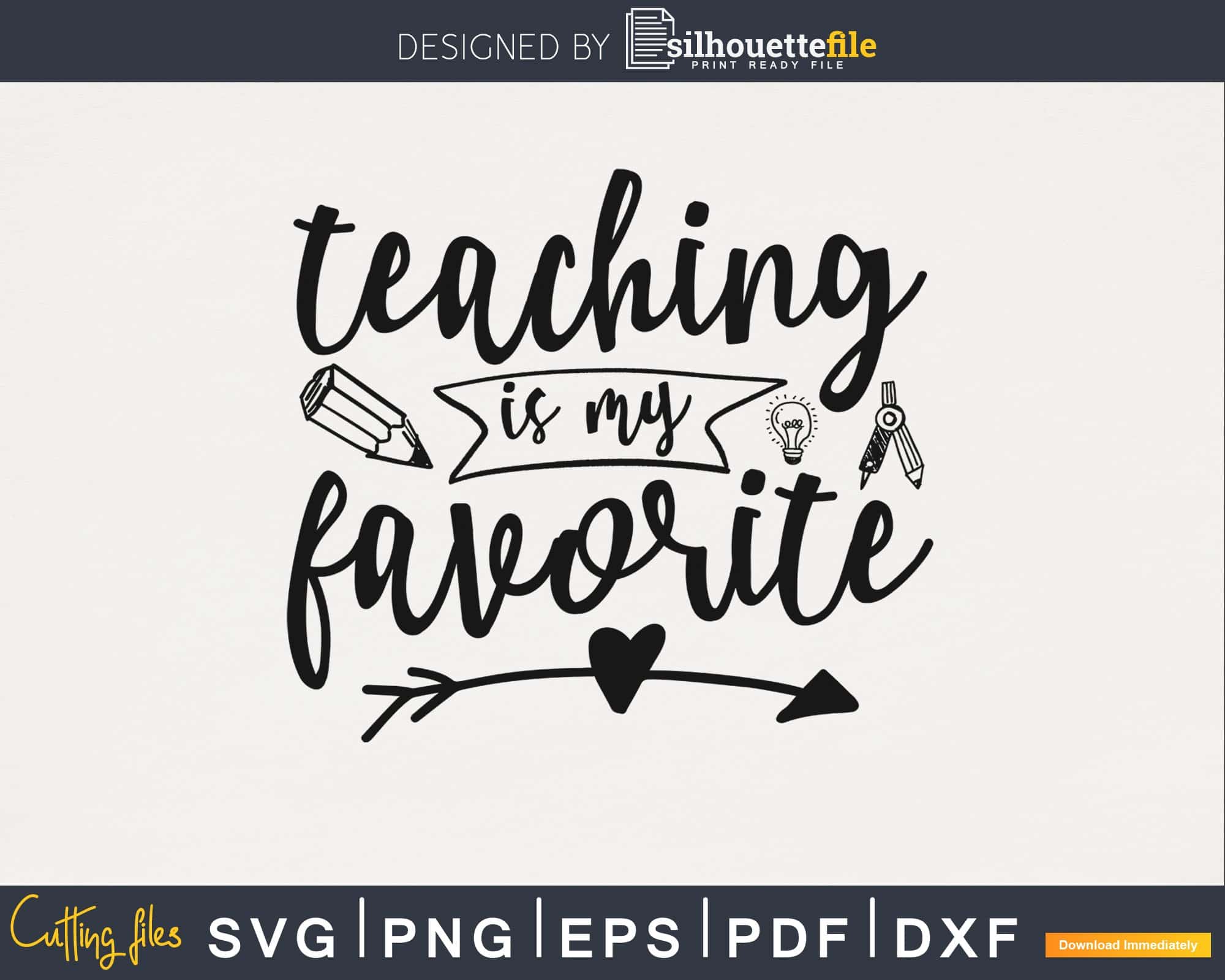 Teaching is my favorite SVG PNG digital cut cutting files | SilhouetteFile