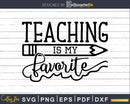 Teaching Is My Favorite svg shirt ideas for cricut design