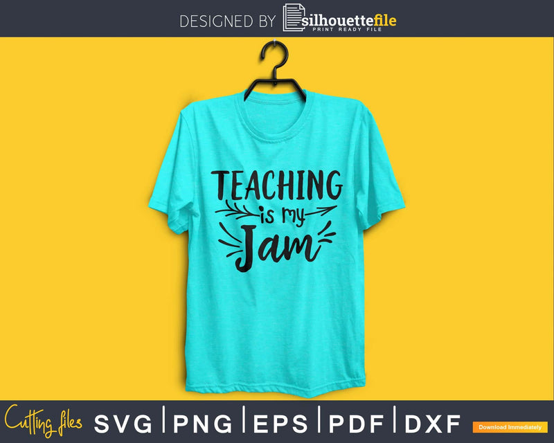 Teaching is my Jam SVG PNG digital cut cutting files