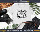 Teaching is my work of Heart humans svg t-shirt designs Cut