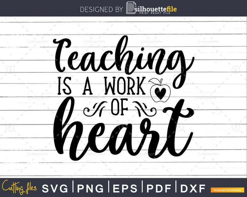 Teaching is my work of Heart humans svg t-shirt designs Cut