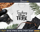 Teaching my Tribe Svg Silhouette Cut Files