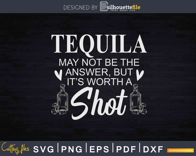 Tequila May Not Be The Answer Svg Cricut Cutting Files