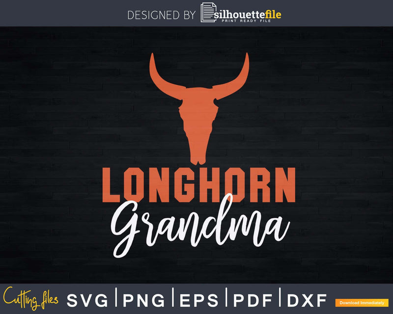 Texas Longhorns Grandma Svg Png Digital Files