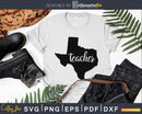 Texas Teacher svg cut files for print-ready design