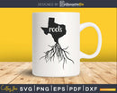 Texas TX Roots Home Native Map svg cricut cut silhouette
