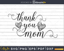 Thank You Mom Svg Cut Cricut Silhouette design file