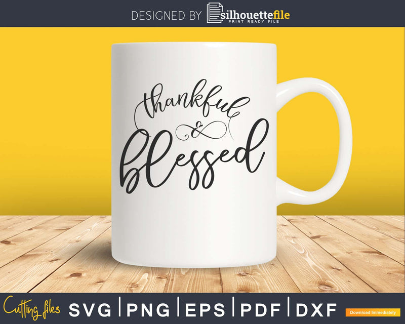 Thankful and blessed svg cricut cut print ready files