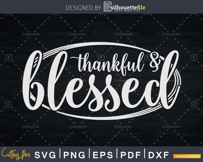 Thankful and Blessed Thanksgiving Svg digital cut files
