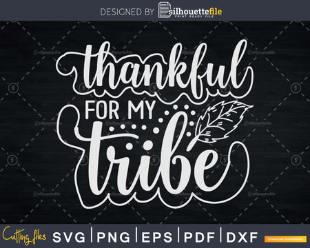 Thankful for my Tribe Svg shirt design digital cut files
