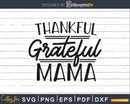 Thankful Grateful Mama Svg cutting cut files
