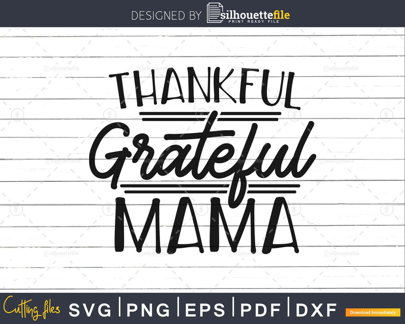 Thankful Grateful Mama Svg cutting cut files