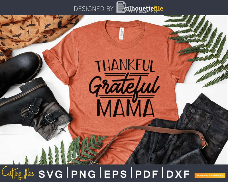 Thankful Grateful Mama Svg cutting cut files