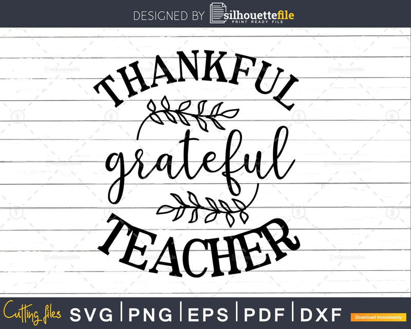 Thankful Grateful Teacher svg Silhouette Cricut Cut files