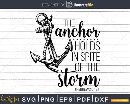 The Anchor Holds In Spite Of Storm Hebrews 6:19 svg design