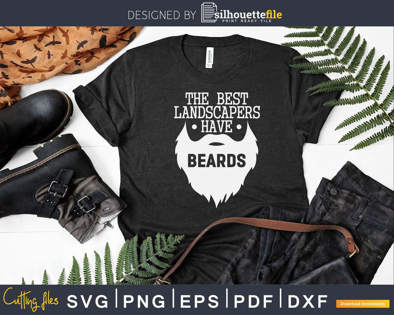 The best landscapers have beards Svg Dxf Cut Files