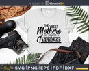 The Best Mothers Get Promoted to Grandmas Svg Dxf Digital