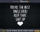 The Best Uncle Ever Svg Gift Cut File