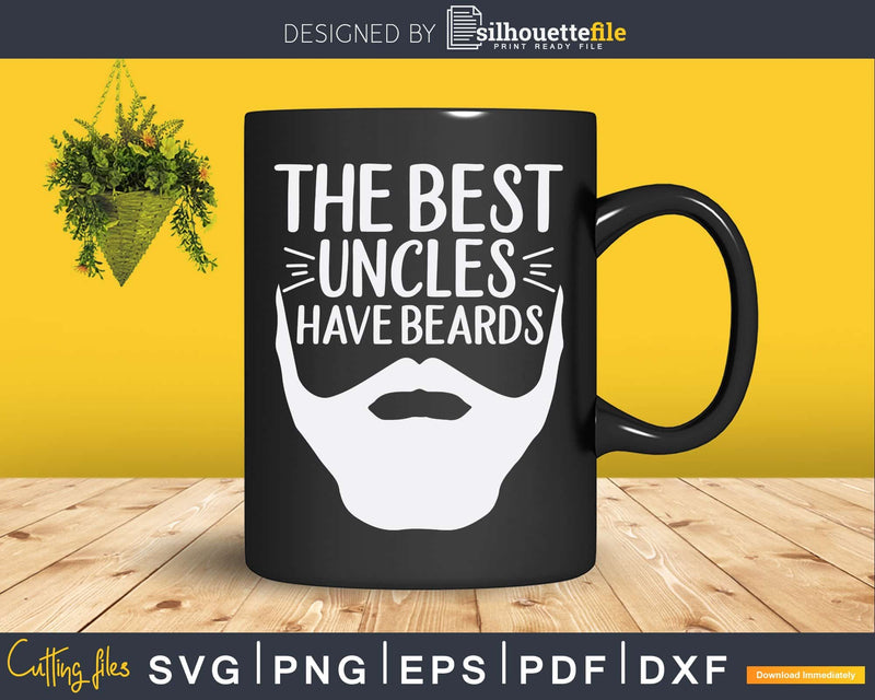 The Best Uncles Have Beards Instant Download Svg Files