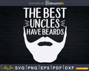 The Best Uncles Have Beards Instant Download Svg Files