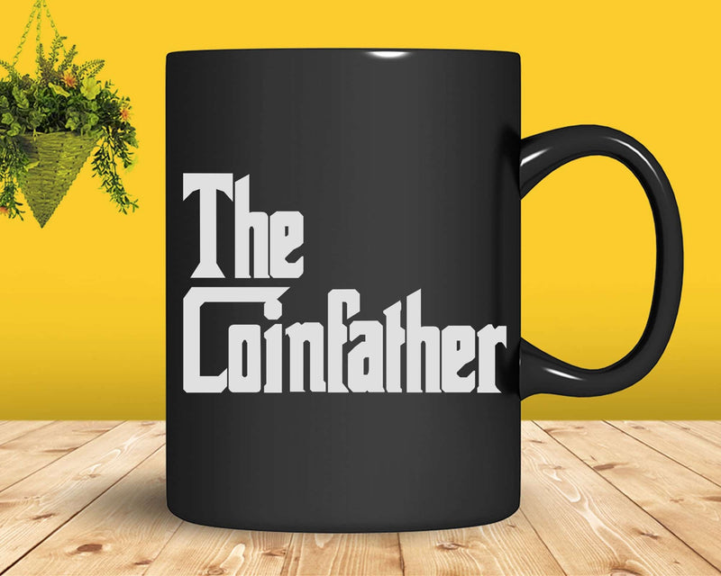 The Coinfather Gifts For Bitcoin Miner And Trader Svg