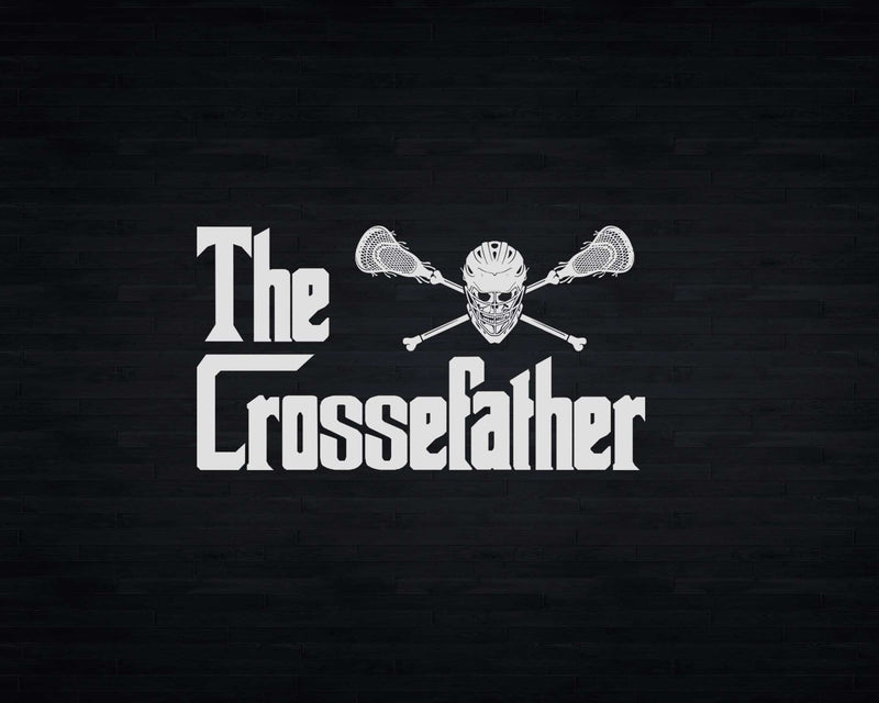 The Crosse Father Funny Lacrosse Svg Png Cricut Files