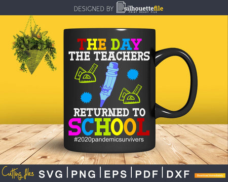 The Day Teachers Returned To School svg t-shirt designs