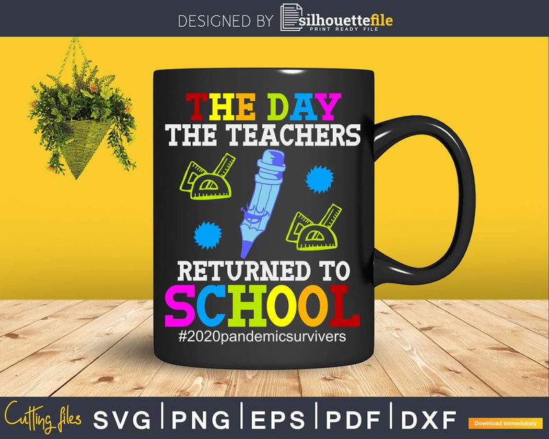 The Day Teachers Returned To School svg t-shirt designs