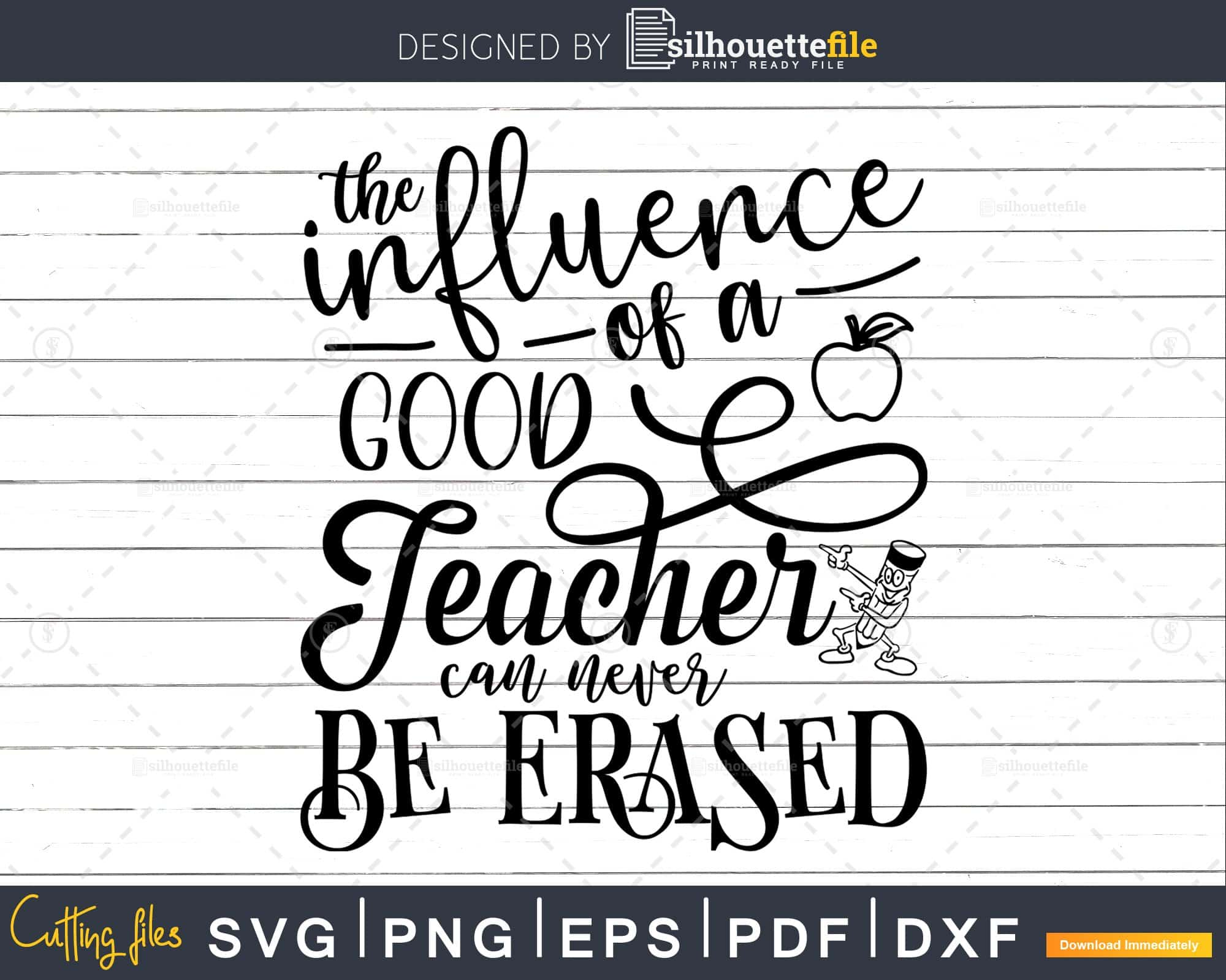 The influence of a good teacher can never be erased SVG | Silhouettefile