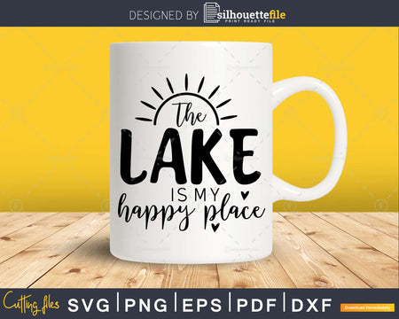 The Lake is my Happy Place svg cricut craft cut File