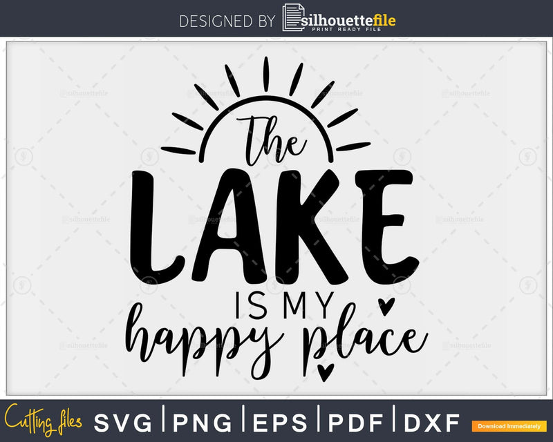 The Lake is my Happy Place svg cricut craft cut File